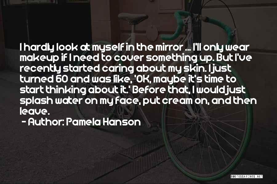 Pamela Hanson Quotes 757293