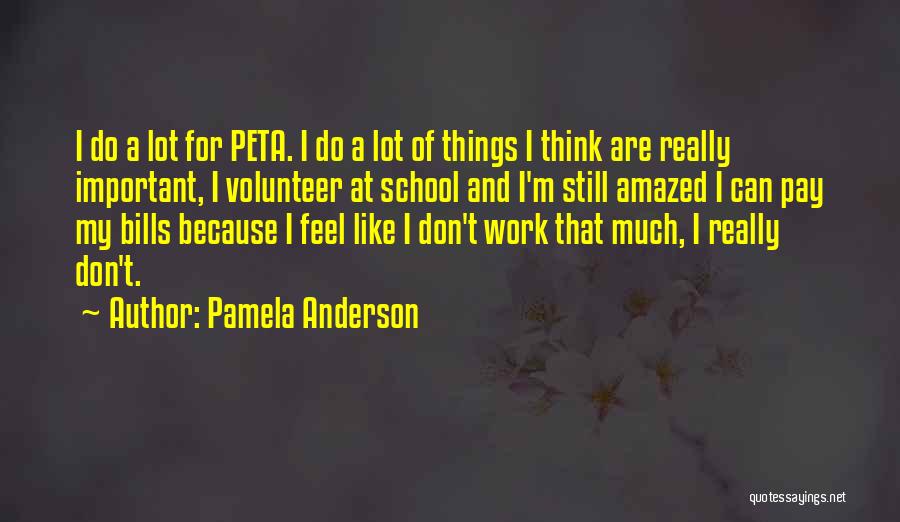 Pamela Important Quotes By Pamela Anderson