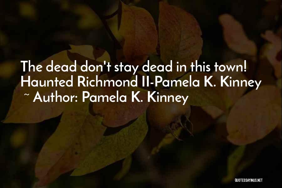 Pamela K. Kinney Quotes 2026993