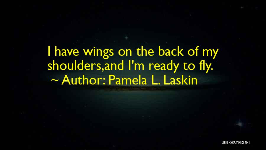 Pamela L. Laskin Quotes 1137033