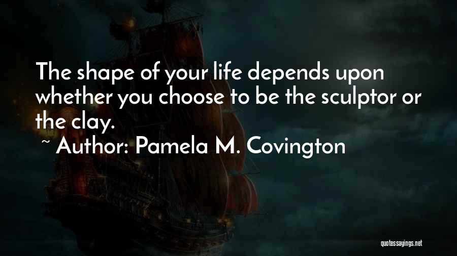 Pamela M. Covington Quotes 2168125