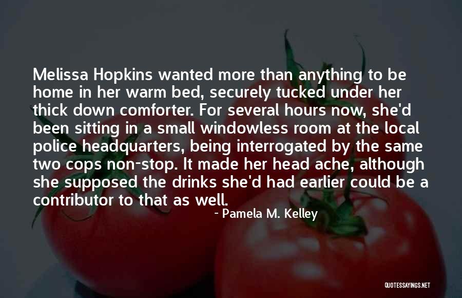 Pamela M. Kelley Quotes 517750