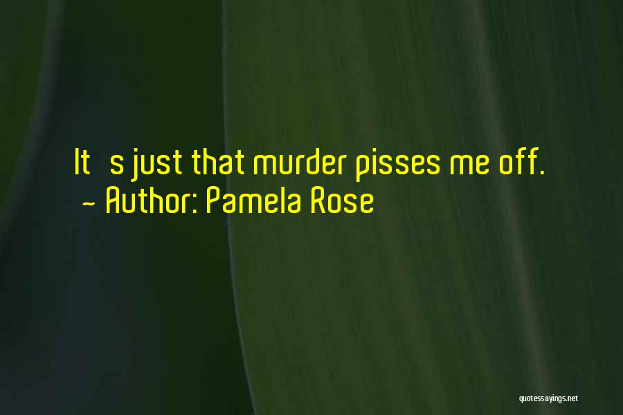 Pamela Rose Quotes 431771