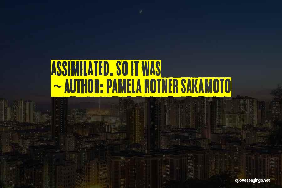 Pamela Rotner Sakamoto Quotes 494067