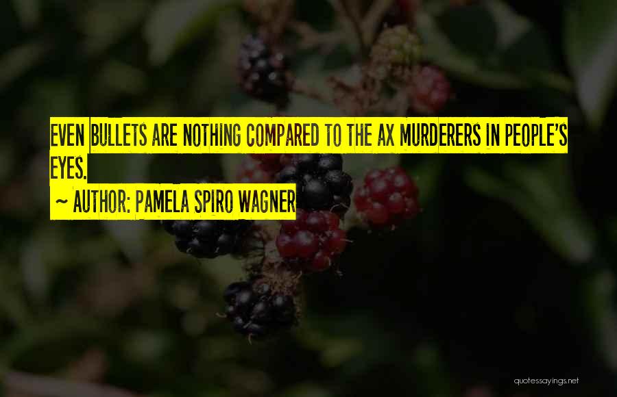 Pamela Spiro Wagner Quotes 1128227