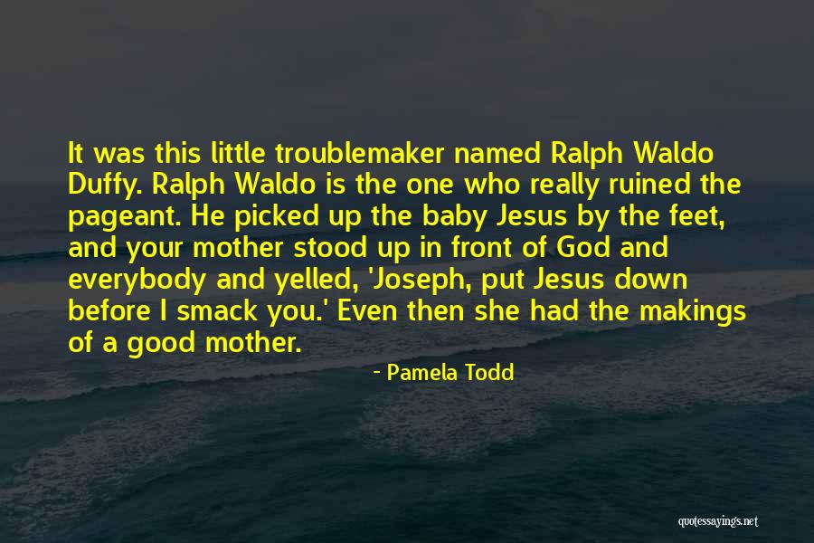 Pamela Todd Quotes 2180142 Pamela Todd Quotes 2180142