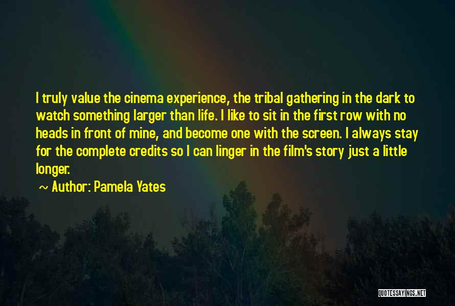 Pamela Yates Quotes 2044018