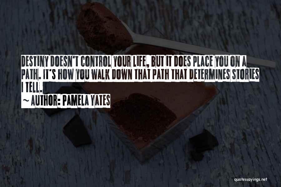 Pamela Yates Quotes 282969