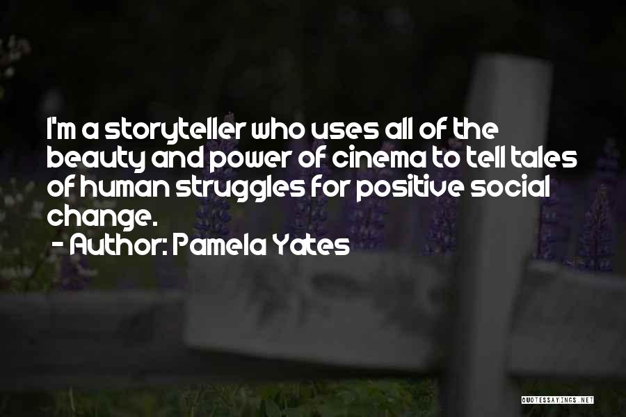 Pamela Yates Quotes 868353