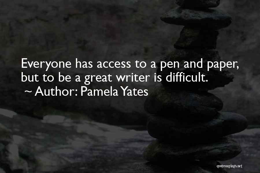 Pamela Yates Quotes 940251