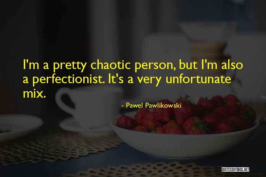 Pamerean Quotes By Pawel Pawlikowski Pamerean Quotes By Pawel Pawlikowski