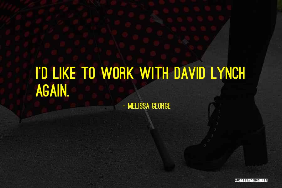 Pamestihima Quotes By Melissa George Pamestihima Quotes By Melissa George