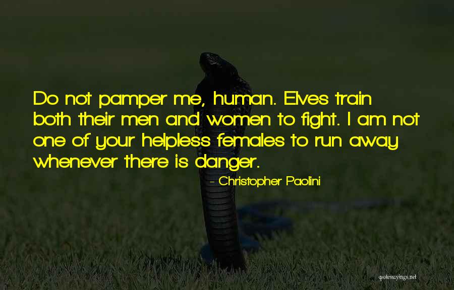Pamper Her Quotes By Christopher Paolini Pamper Her Quotes By Christopher Paolini