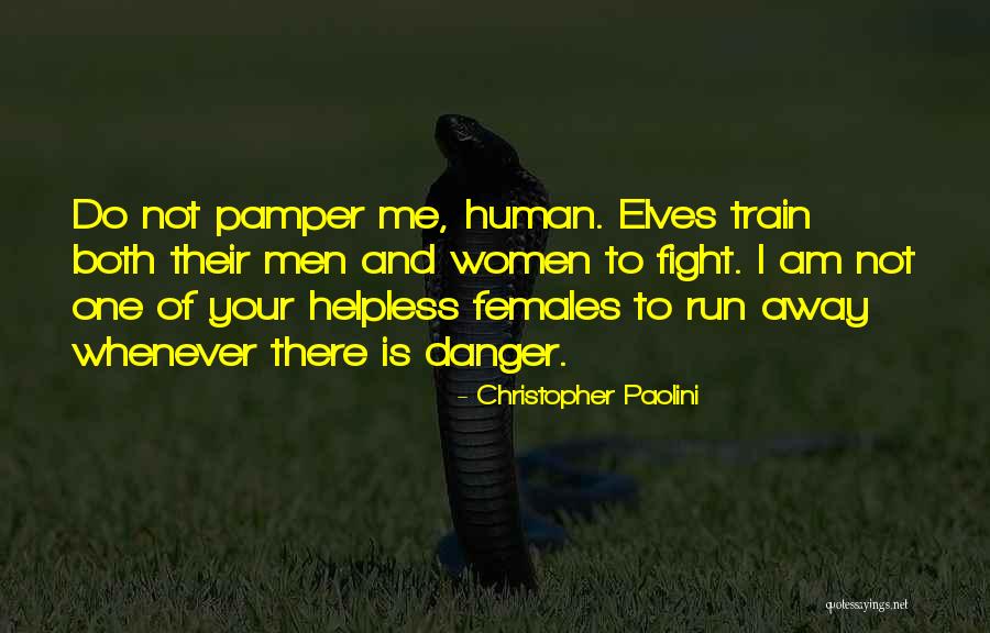 Pamper Her Quotes By Christopher Paolini