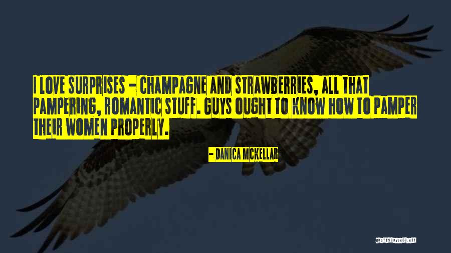 Pamper Her Quotes By Danica McKellar Pamper Her Quotes By Danica McKellar