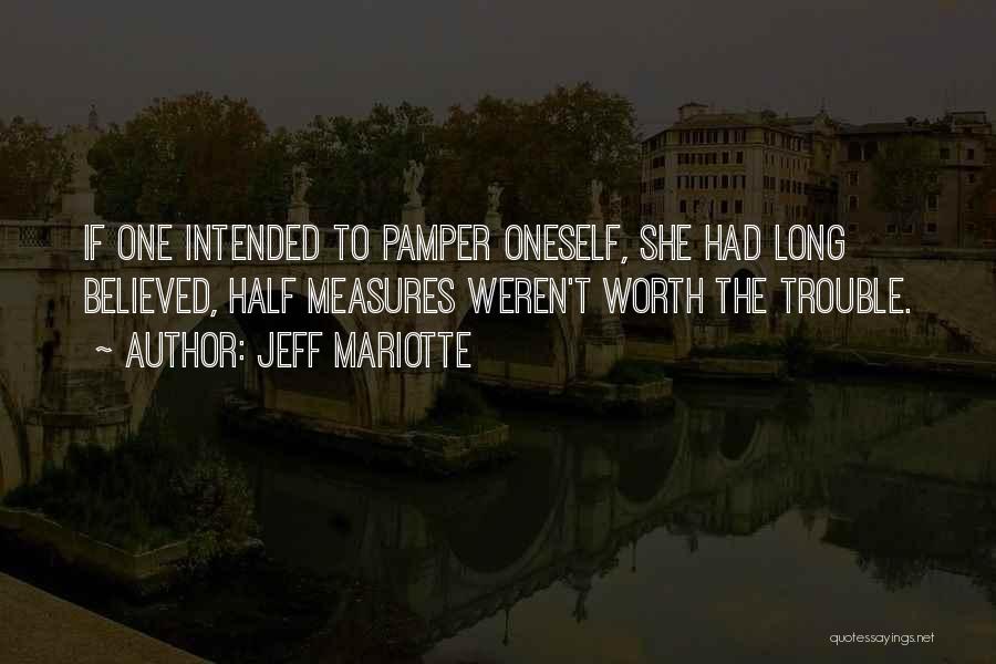 Pamper Her Quotes By Jeff Mariotte