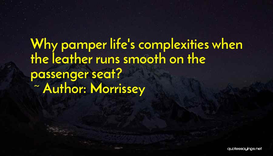 Pamper Her Quotes By Morrissey