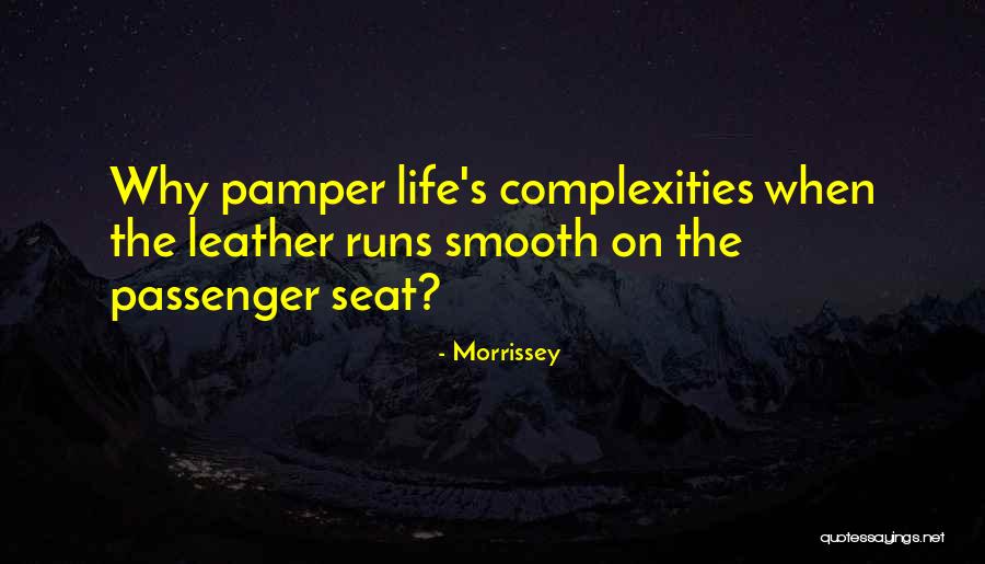 Pamper Her Quotes By Morrissey