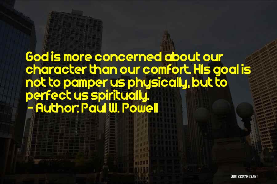 Pamper Her Quotes By Paul W. Powell