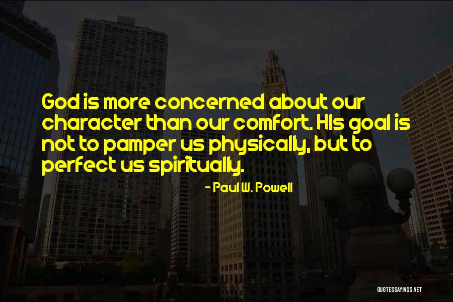 Pamper Her Quotes By Paul W. Powell