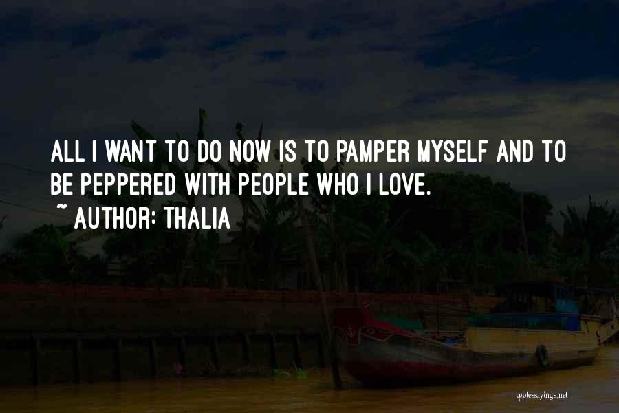 Pamper Her Quotes By Thalia