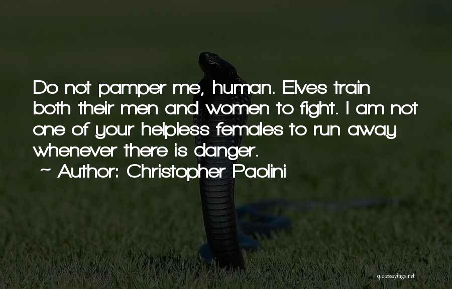 Pamper Ourselves Quotes By Christopher Paolini