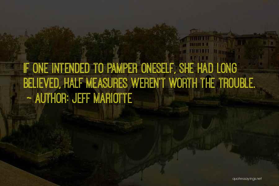 Pamper Ourselves Quotes By Jeff Mariotte