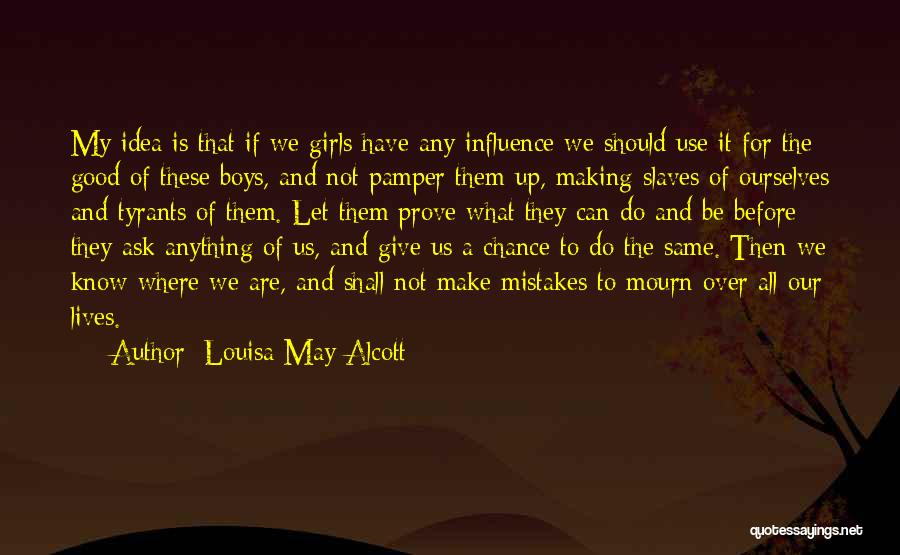 Pamper Ourselves Quotes By Louisa May Alcott