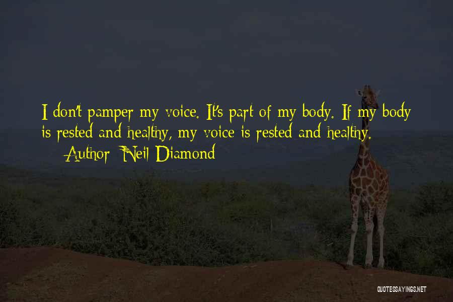 Pamper Ourselves Quotes By Neil Diamond