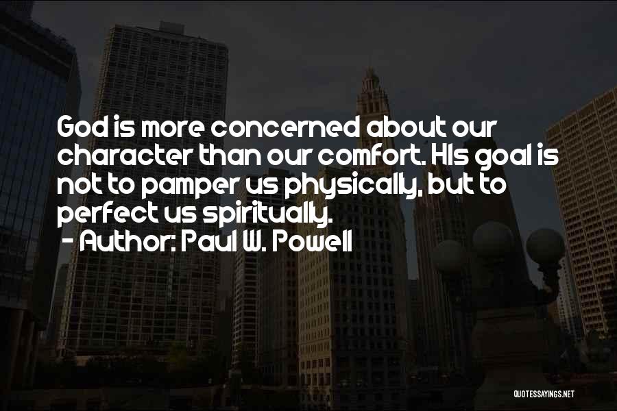 Pamper Ourselves Quotes By Paul W. Powell