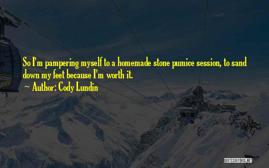 Pampering Myself Quotes By Cody Lundin