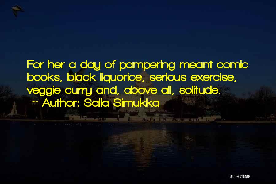 Pampering Myself Quotes By Salla Simukka