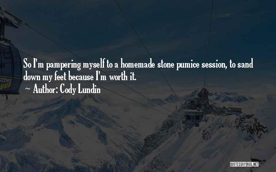 Pampering Ourselves Quotes By Cody Lundin