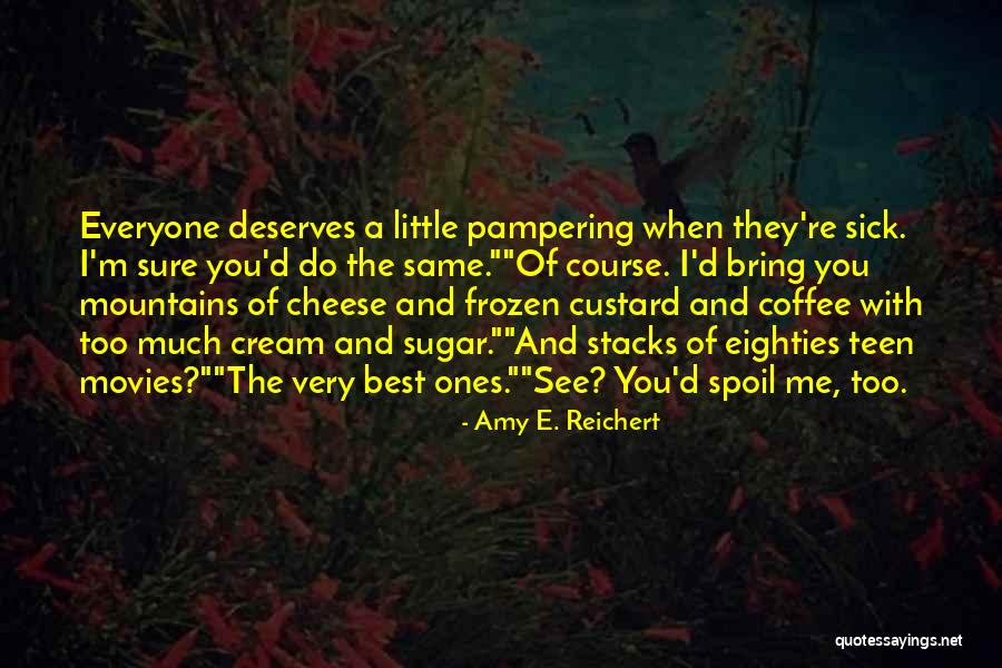 Pampering Self Quotes By Amy E. Reichert