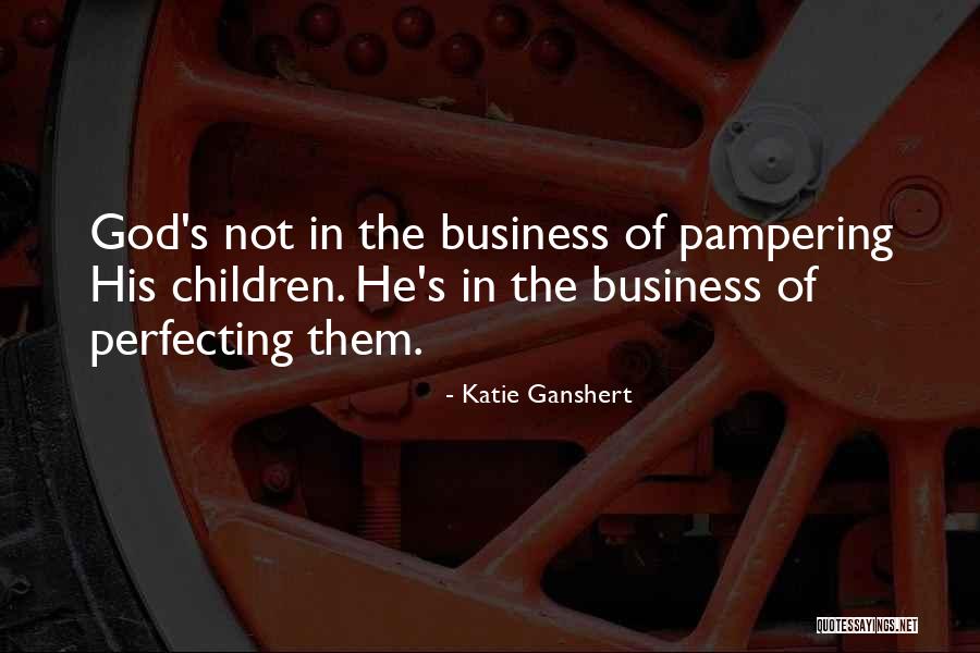 Pampering Self Quotes By Katie Ganshert