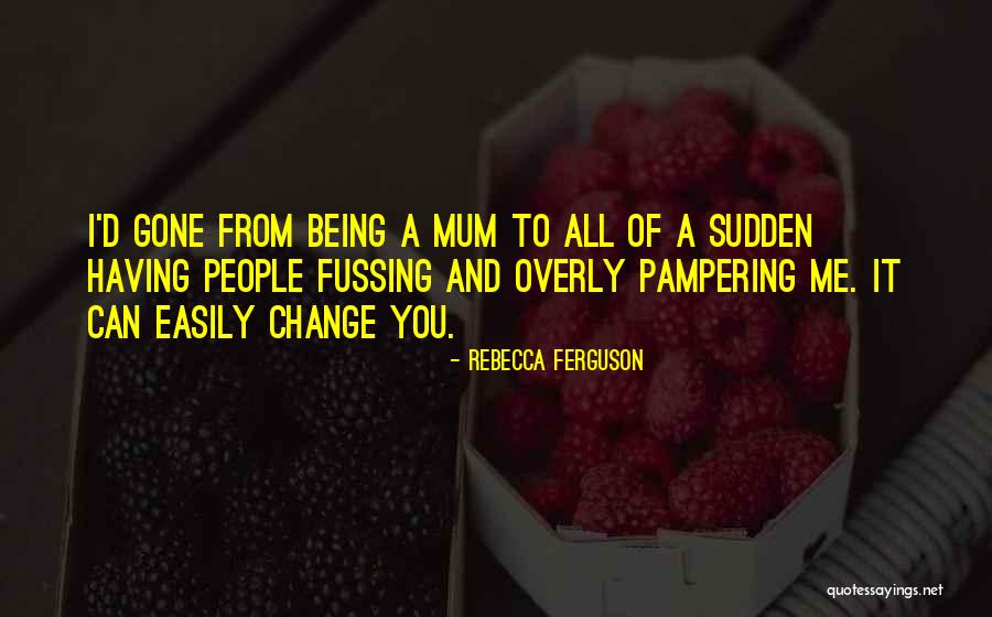 Pampering Self Quotes By Rebecca Ferguson