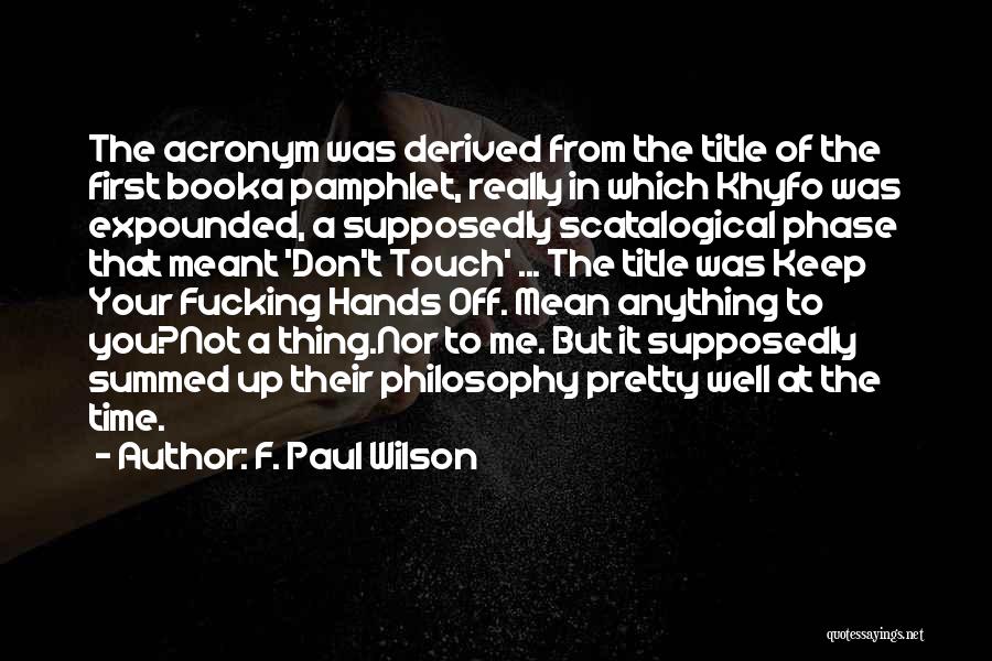 Pamphlet Quotes By F. Paul Wilson