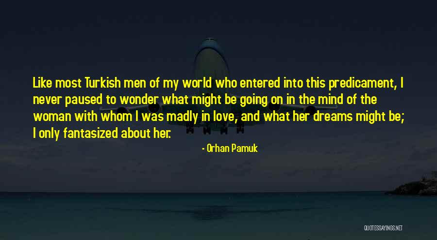 Pamuk Love Quotes By Orhan Pamuk Pamuk Love Quotes By Orhan Pamuk