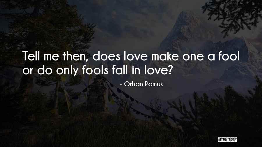 Pamuk Love Quotes By Orhan Pamuk