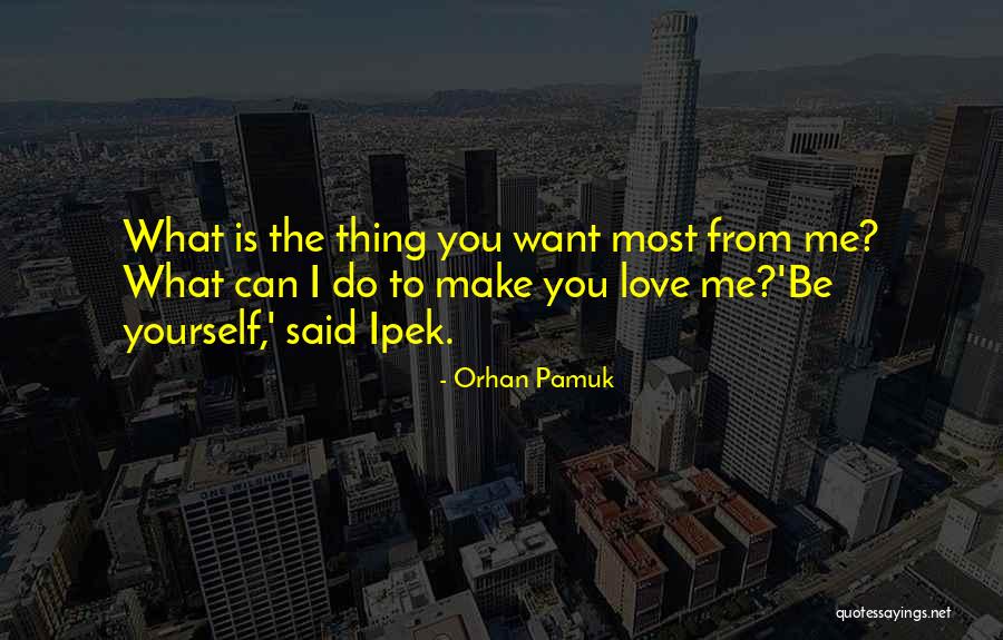 Pamuk Love Quotes By Orhan Pamuk Pamuk Love Quotes By Orhan Pamuk