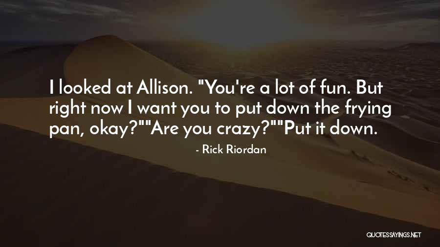 Pan Frying Cod Quotes By Rick Riordan Pan Frying Cod Quotes By Rick Riordan