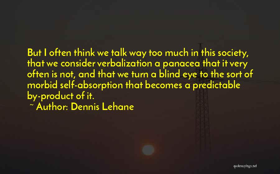 Panacea Quotes By Dennis Lehane