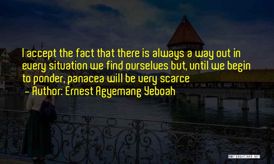 Panacea Quotes By Ernest Agyemang Yeboah