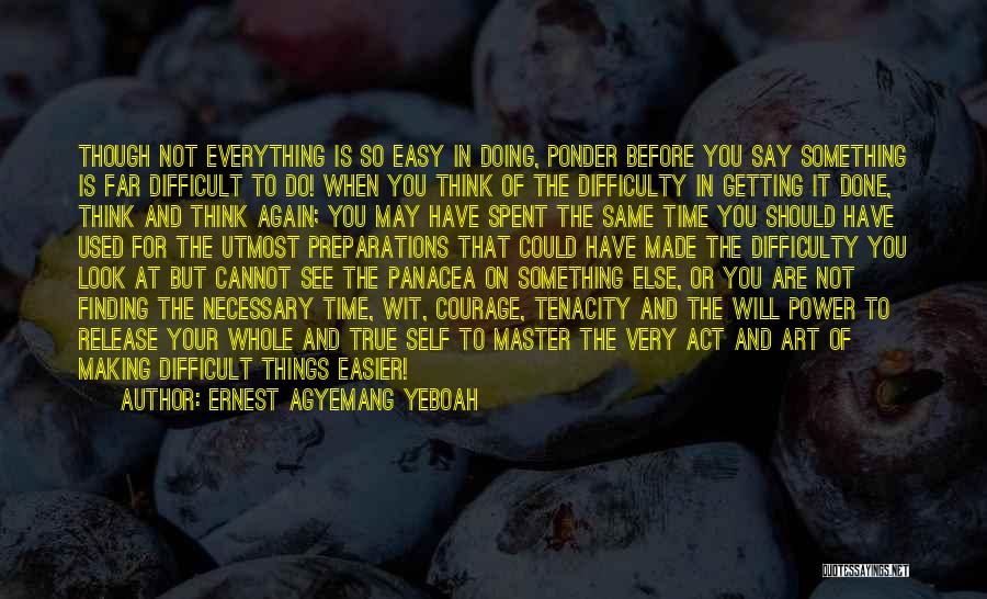 Panacea Quotes By Ernest Agyemang Yeboah