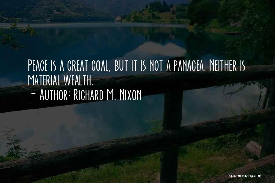 Panacea Quotes By Richard M. Nixon