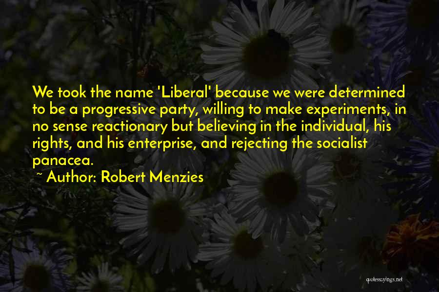 Panacea Quotes By Robert Menzies