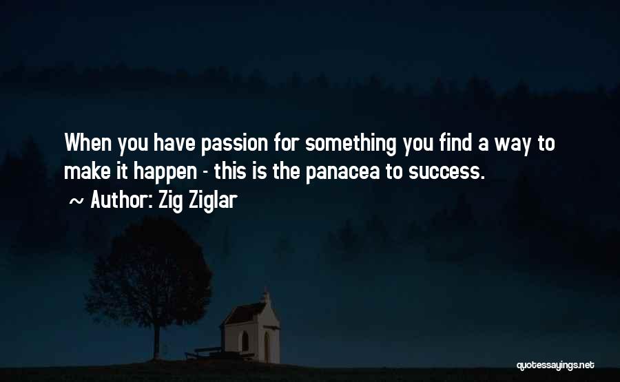Panacea Quotes By Zig Ziglar