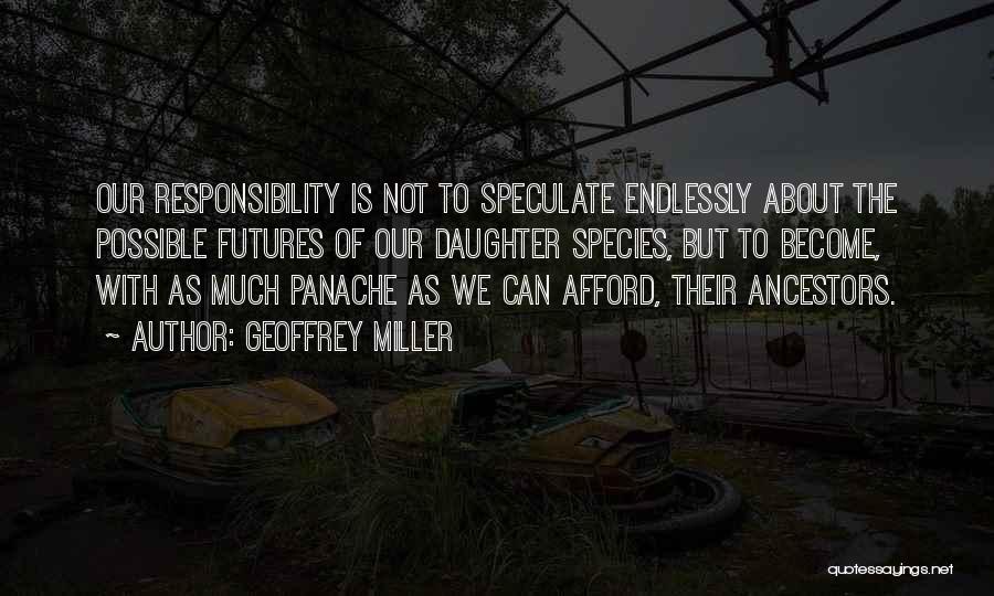 Panache Quotes By Geoffrey Miller