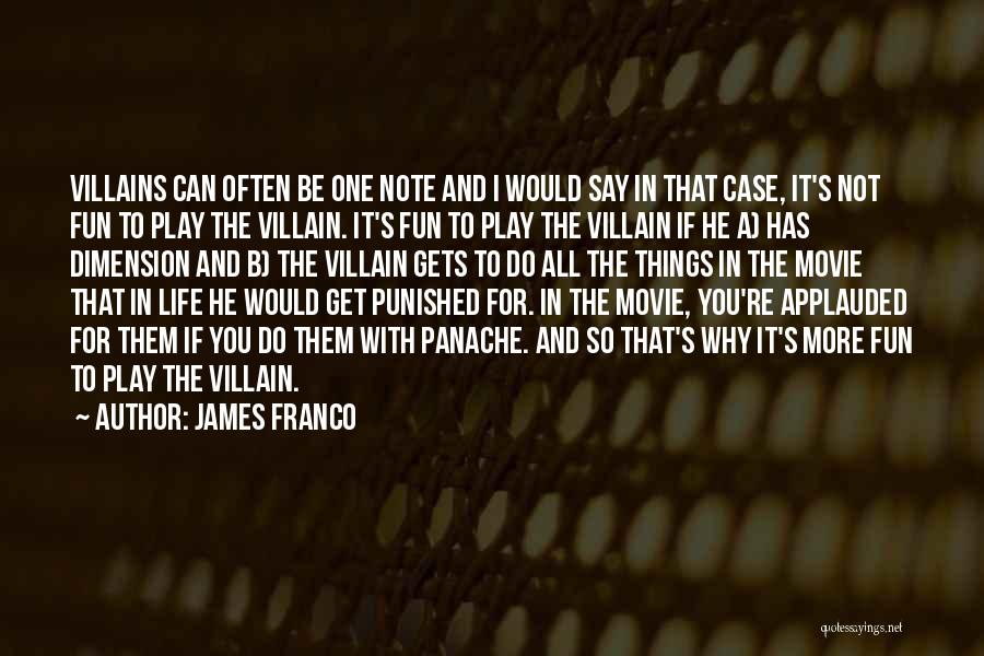 Panache Quotes By James Franco