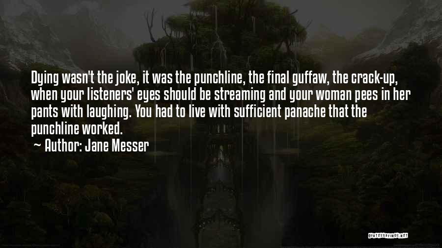 Panache Quotes By Jane Messer